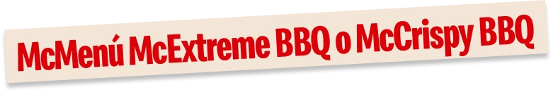 McMenú McExtreme BBQ o McCrispy BBQ